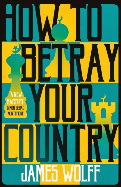 Book Cover for How to Betray Your Country by James Wolff