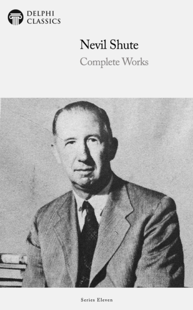 Book Cover for Delphi Complete Works of Nevil Shute (Illustrated) by Nevil Shute