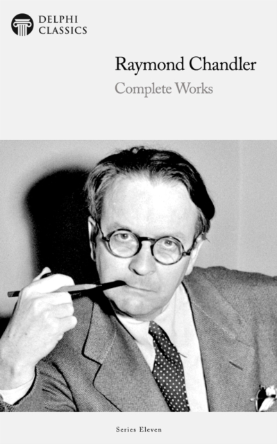 Book Cover for Delphi Complete Works of Raymond Chandler (Illustrated) by Raymond Chandler