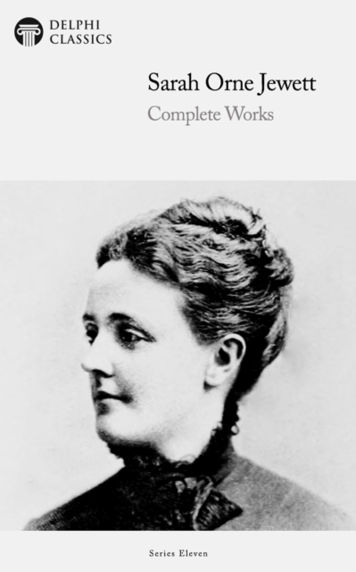 Book Cover for Delphi Complete Works of Sarah Orne Jewett (Illustrated) by Sarah Orne Jewett