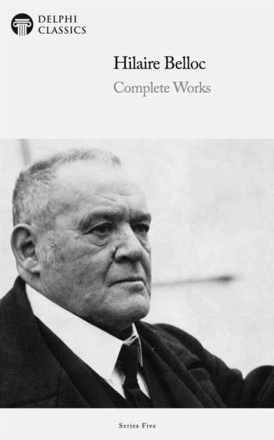 Book Cover for Delphi Complete Works of Hilaire Belloc (Illustrated) by Hilaire Belloc