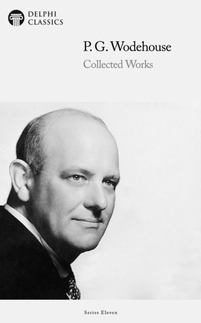 Book Cover for Delphi Collected Works of P. G. Wodehouse (Illustrated) by P. G. Wodehouse