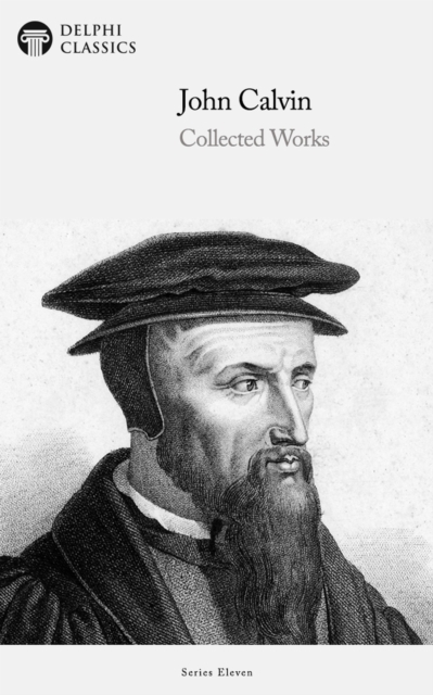 Book Cover for Delphi Collected Works of John Calvin (Illustrated) by John Calvin