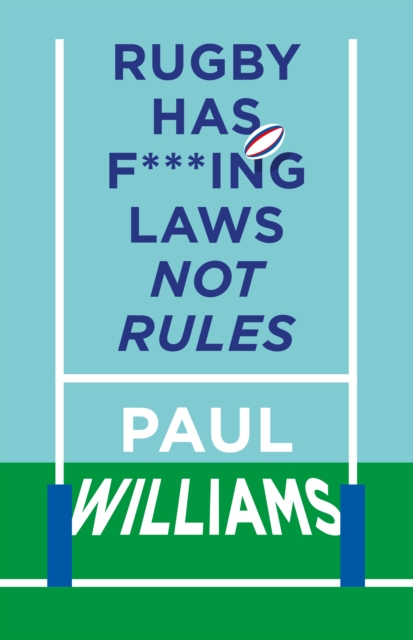 Book Cover for Rugby Has F***ing Laws, Not Rules by Paul Williams