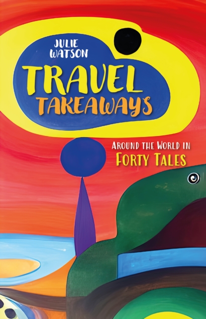Book Cover for Travel Takeaways by Julie Watson