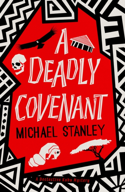 Book Cover for Deadly Covenant: The award-winning, international bestselling Detective Kubu series returns with another thrilling, chilling sequel by Michael Stanley