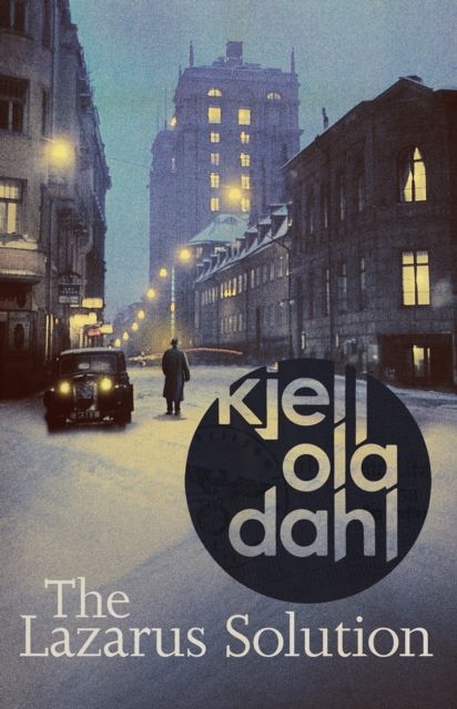 Book Cover for Lazarus Solution: The compulsive, breathtaking new historical thriller from the Godfather of Nordic Noir by Kjell Ola Dahl