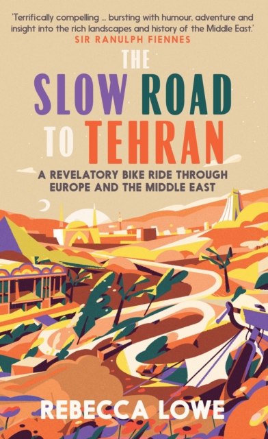Book Cover for Slow Road to Tehran by Rebecca Lowe