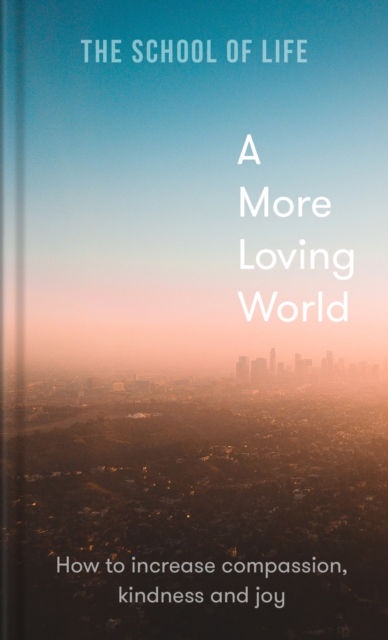 Book Cover for More Loving World by The School of Life