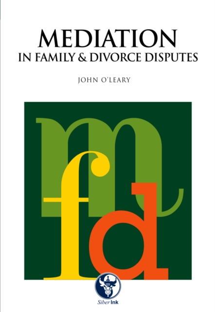 Book Cover for Mediation in Family & Divorce Disputes by John O'Leary