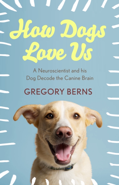 Book Cover for How Dogs Love Us by Gregory Berns