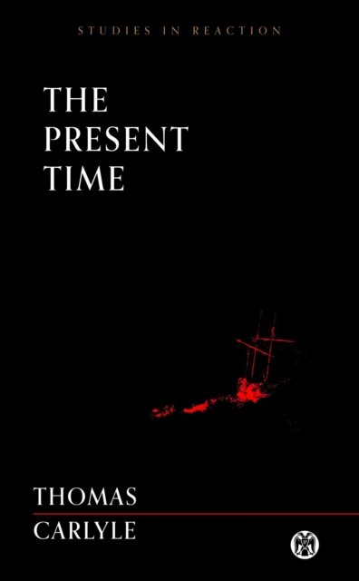 Book Cover for Present Time - Imperium Press (Studies in Reaction) by Thomas Carlyle