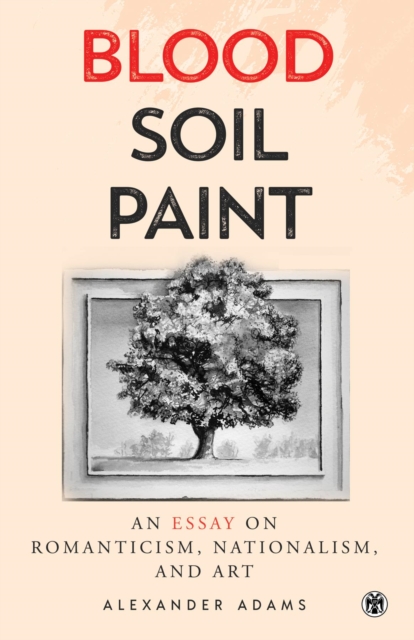 Book Cover for Blood, Soil, Paint - Imperium Press by Alexander Adams