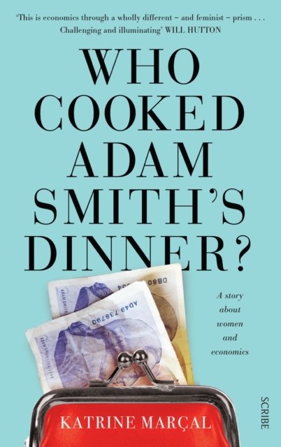 Book Cover for Who Cooked Adam Smith's Dinner? by Katrine Marcal