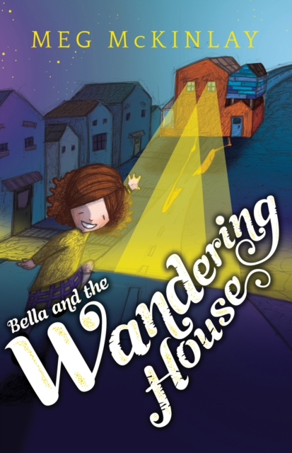 Book Cover for Bella and the Wandering House by McKinlay, Meg