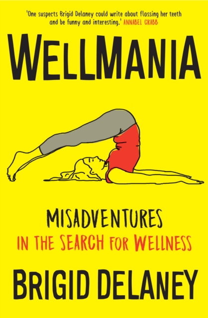 Book Cover for Wellmania by Brigid Delaney