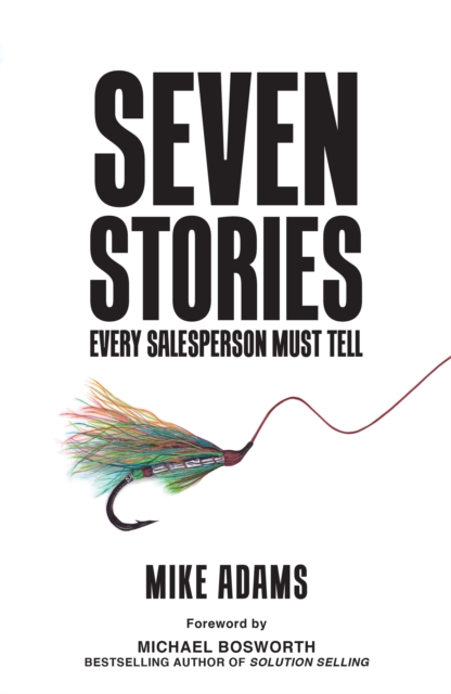 Book Cover for Seven Stories Every Salesperson Must Tell by Mike Adams