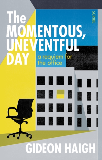 Book Cover for Momentous, Uneventful Day by Gideon Haigh