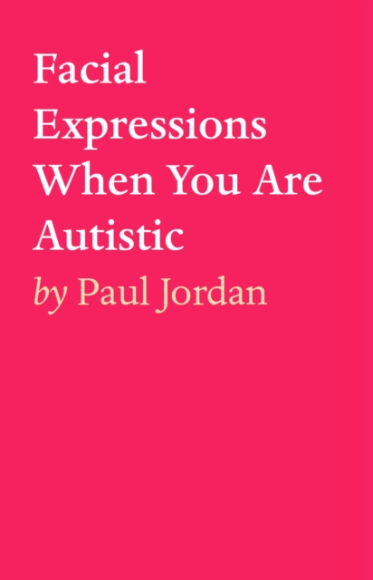 Book Cover for Facial Expressions When You Are Autistiic by Paul Jordan