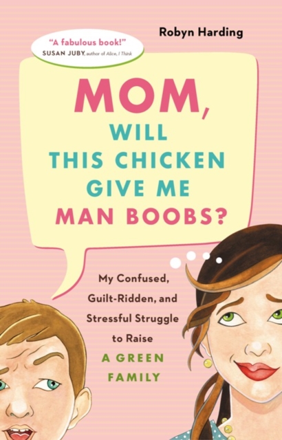 Book Cover for Mom, Will This Chicken Give Me Man Boobs? by Robyn Harding