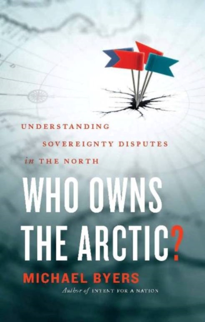 Book Cover for Who Owns the Arctic? by Michael Byers