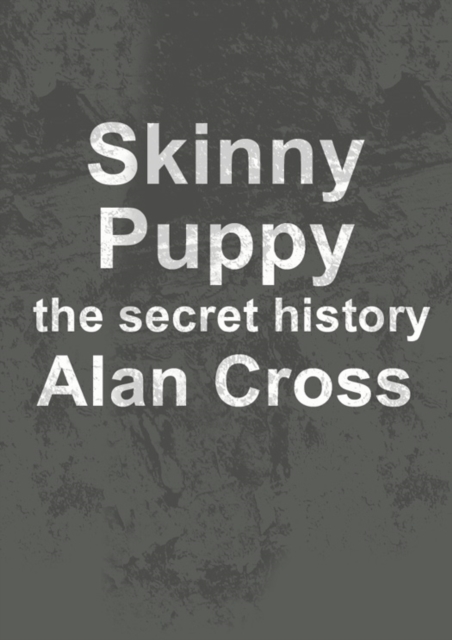 Book Cover for Skinny Puppy by Alan Cross