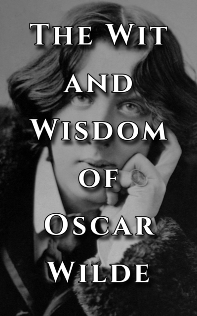 Book Cover for Wit and Wisdom of Oscar Wilde by Oscar Wilde
