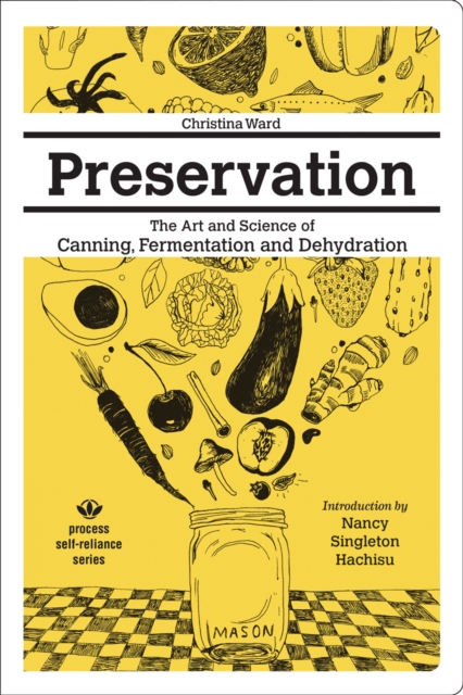 Book Cover for Preservation: The Art and Science of Canning, Fermentation and Dehydration by Christina Ward