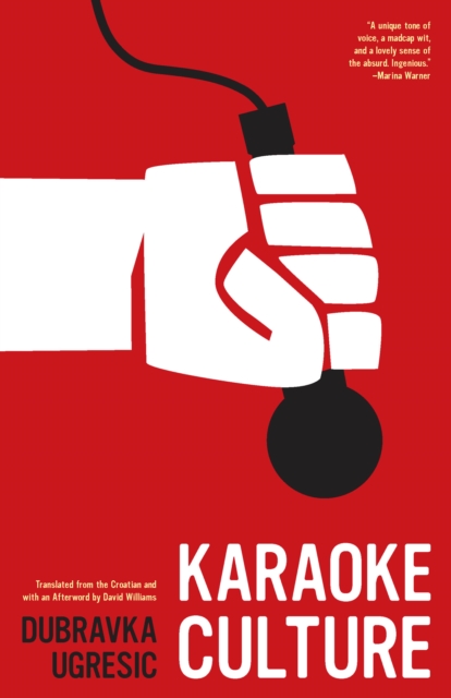 Book Cover for Karaoke Culture by Dubravka Ugresic