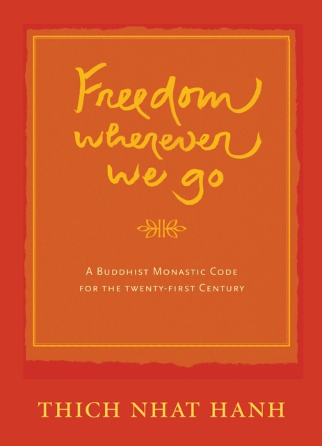 Book Cover for Freedom Wherever We Go by Thich Nhat Hanh