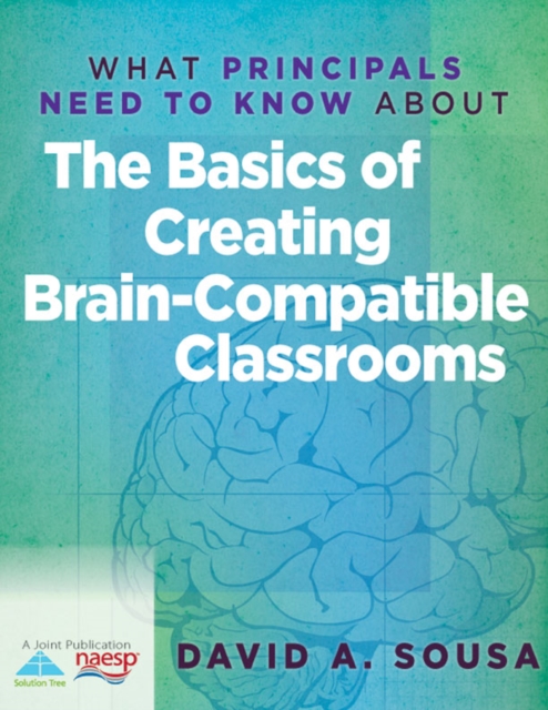 Book Cover for What Principals Need to Know About the Basics of Creating BrainCompatible Classrooms by David A. Sousa