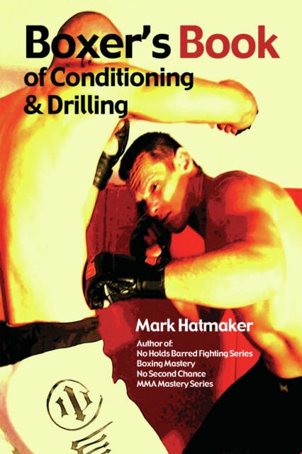 Book Cover for Boxer's Book of Conditioning & Drilling by Mark Hatmaker