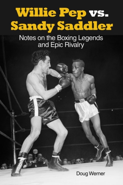 Book Cover for Willie Pep vs. Sandy Saddler by Doug Werner