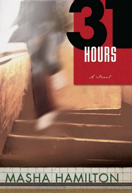 Book Cover for 31 Hours by Masha Hamilton