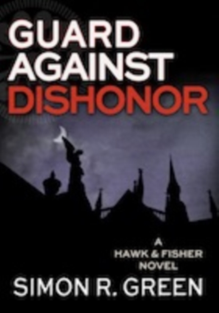 Book Cover for Guard Against Dishonor by Simon R. Green