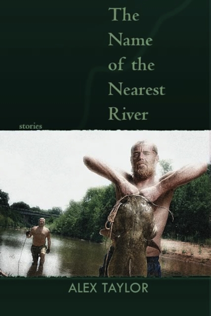 Book Cover for Name of the Nearest River by Alex Taylor