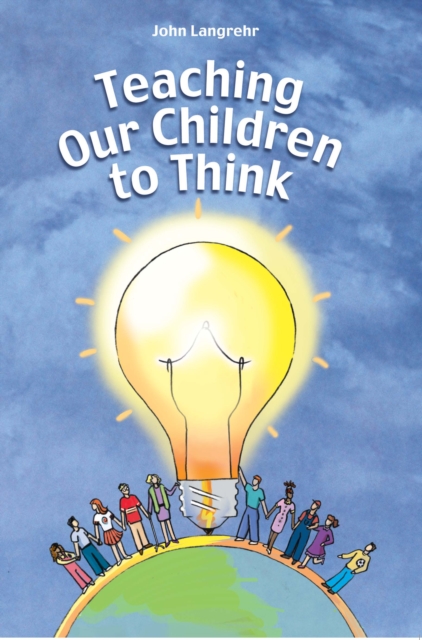 Book Cover for Teaching Our Children to Think by John Langrehr