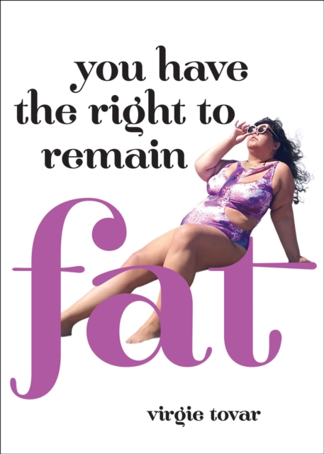 Book Cover for You Have the Right to Remain Fat by Virgie Tovar