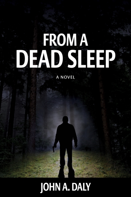 Book Cover for From a Dead Sleep by John A. Daly