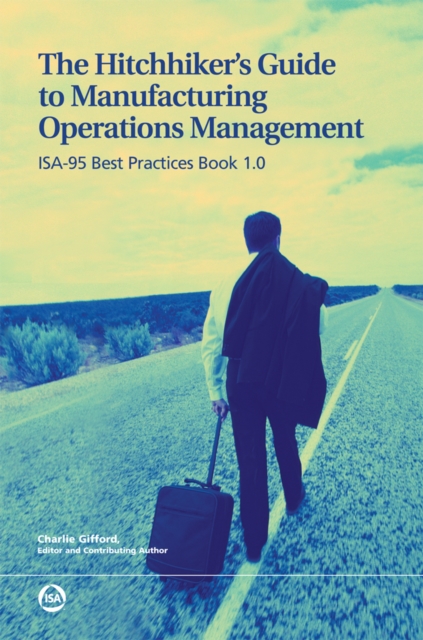 Book Cover for Hitchhiker's Guide to Manufacturing Operations Management: ISA-95 Best Practices Book 1.0 by Charlie Gifford