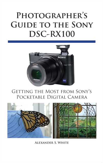 Book Cover for Photographer's Guide to the Sony DSC-RX100 by Alexander S. White