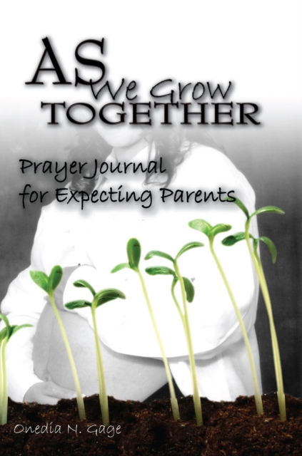 Book Cover for As We Grow Together Prayer Journal for Expectant Couples by ONEDIA NICOLE GAGE