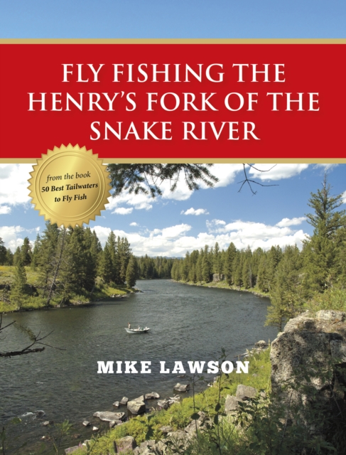 Book Cover for Fly Fishing the Henry's Fork of the Snake River by Mike Lawson