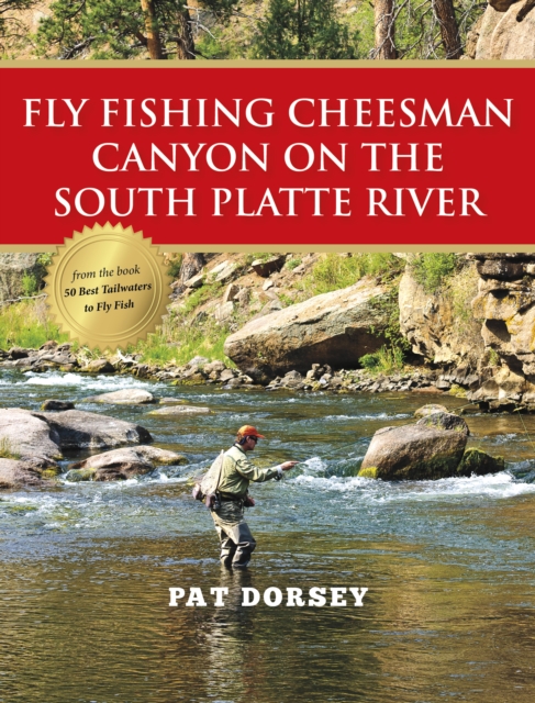 Book Cover for Fly Fishing Cheesman Canyon on the South Platte River by Pat Dorsey