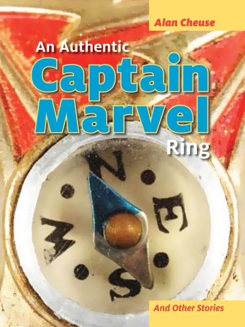 Book Cover for Authentic Captain Marvel Ring and Other Stories by Alan Cheuse