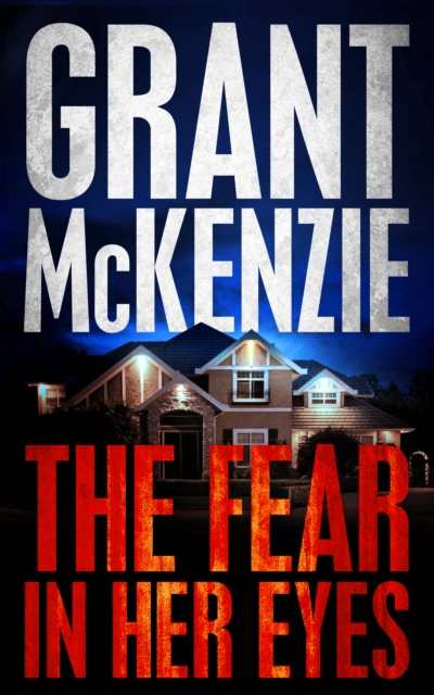 Book Cover for Fear In Her Eyes by Grant McKenzie