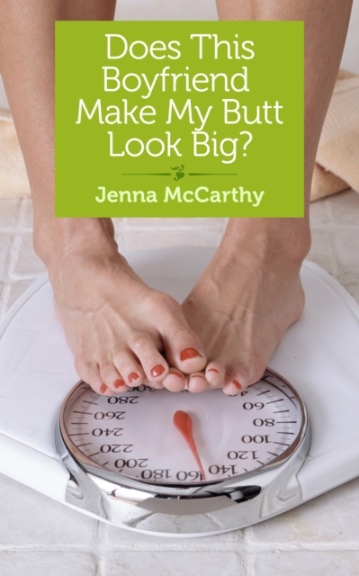 Book Cover for Does This Boyfriend Make My Butt Look Big? by Jenna McCarthy