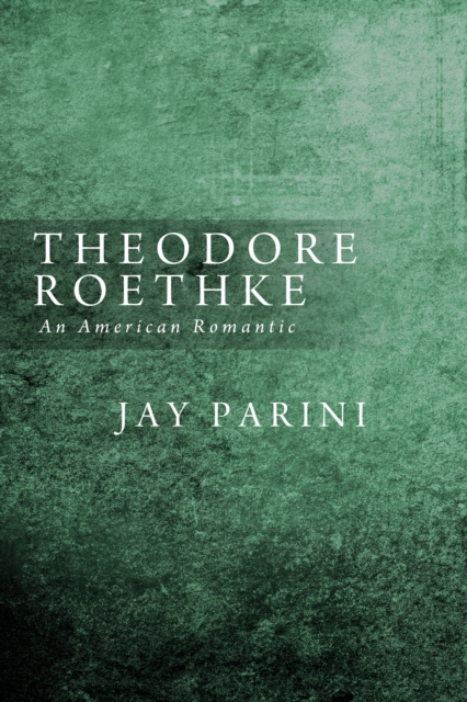 Book Cover for Theodore Roethke by Jay Parini