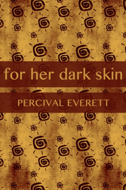 Book Cover for For Her Dark Skin by Percival Everett