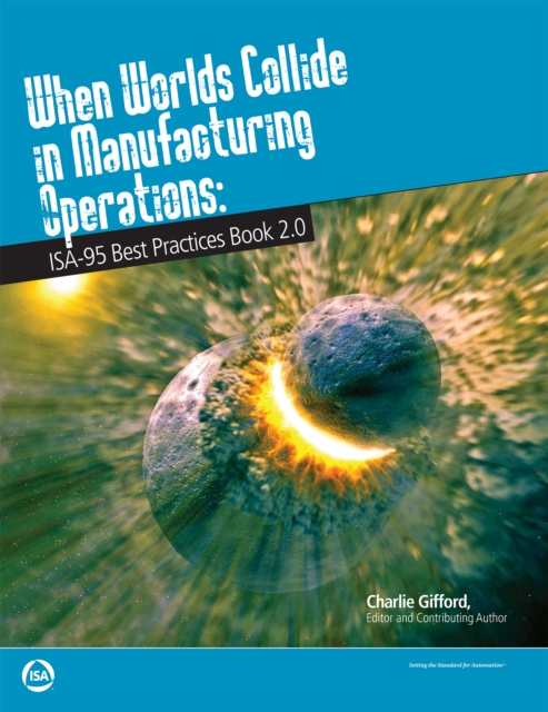 Book Cover for When Worlds Collide in Manufacturing Operation: ISA Best Practices Book 2.0 by Charlie Gifford